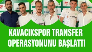 KAVACIKSPOR TRANSFER OPERASYONUNU BAŞLATTI
