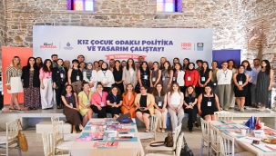 KIZ ÇOCUKLARI İÇİN POLİTİKA VE TASARIM ÇALIŞTAYI BEŞİKTAŞ'TA GERÇEKLEŞTİRİLDİ