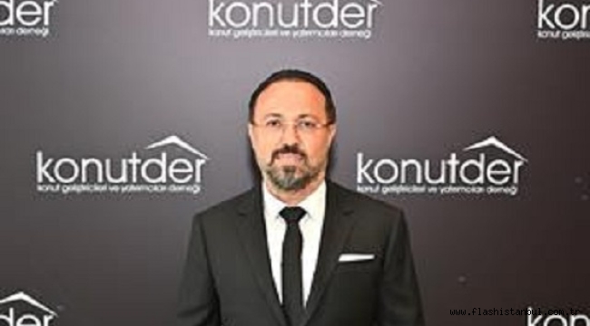 KONUTDER BAŞKANI ZİYA YILMAZ: "KONUT SATIŞLARI ARTIYOR SIRA KREDİDE VE UYGUN ARSADA"