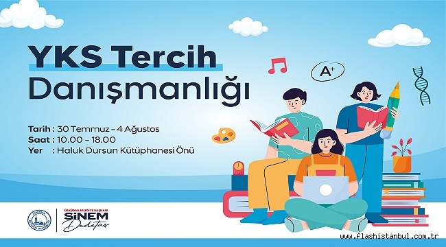 ''ÜSKÜDAR BELEDİYESİ'NDEN ÜCRETSİZ YKS TERCİH DANIŞMANLIĞI''