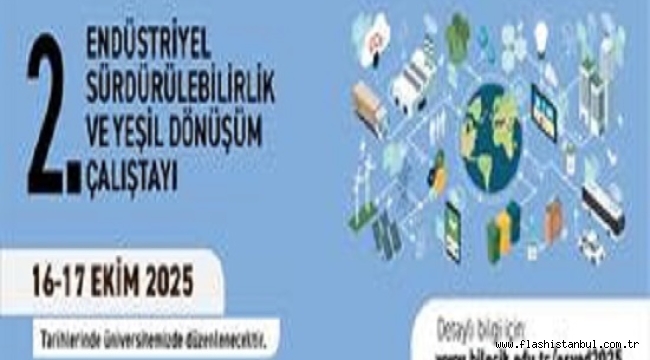 2.ENDÜSTRİYEL SÜRDÜRÜLEBİLİRLİK VE VE YEŞİL DÖNÜŞÜM ÇALIŞTAYI BİLECİK'TE YAPILACAK