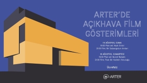 AÇIKHAVA FİLM GÖSTERİMLERİ, 15-16 AĞUSTOS'TA ARTER'DE SİNEMASEVERLERİ BEKLİYOR