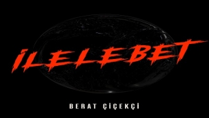 BERAT ÇİÇEKÇİ'DEN İLK TEKLİ: "İLELEBET"