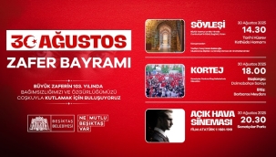 BEŞİKTAŞ'TA 30 AĞUSTOS ZAFERİ'NİN 103. YILI COŞKUYLA KUTLANACAK