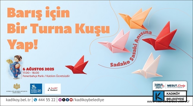 KADIKÖY'DEN HİROŞİMA'YA BARIŞ KUŞLARI