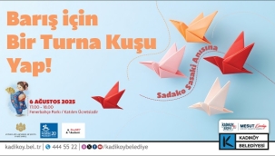 KADIKÖY'DEN HİROŞİMA'YA BARIŞ KUŞLARI