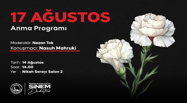 ÜSKÜDAR'DA ''17 AĞUSTOS ANMA PROGRAMI'' DÜZENLENECEK