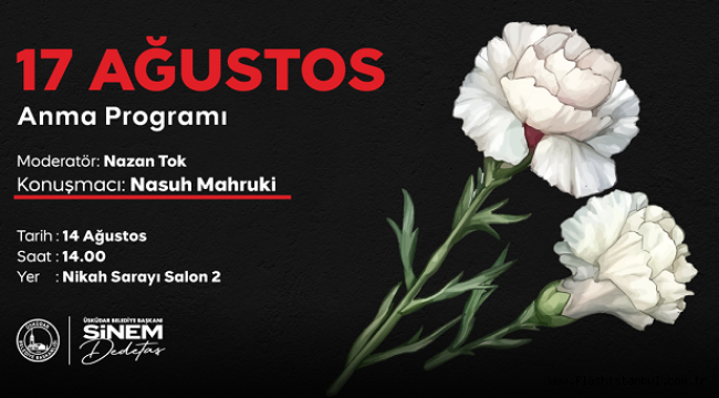ÜSKÜDAR'DA ''17 AĞUSTOS ANMA PROGRAMI'' DÜZENLENECEK