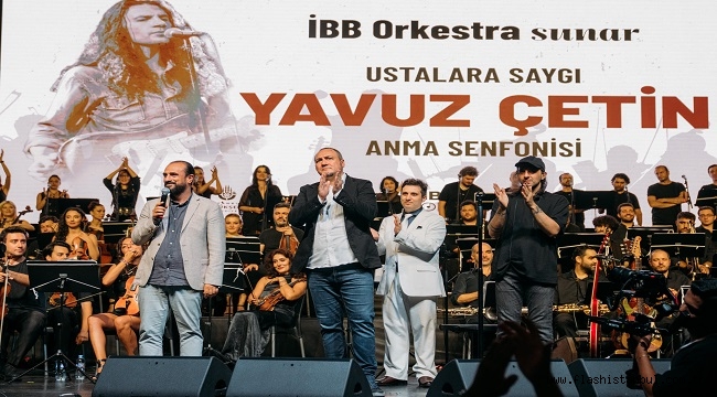 YAVUZ ÇETİN VEFA GECESİNDE HARBİYE AÇIK HAVA'DA ANILDI