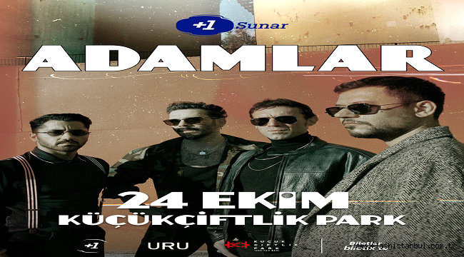 "ADAMLAR" 24 EKİM'DE BİR KEZ DAHA KÜÇÜKÇİFTLİK PARK'TA!