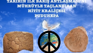 ÇİVİYLE YAZILAN BARIŞ, MÜHÜRLE TAÇLANAN İLK KADIN DİPLOMAT: PUDUHEPA