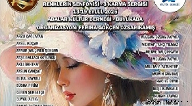 FERİHA GÖKÇEN ÖZSARIKAMIŞ'IN DÜZENLEDİĞİ "RENKLERİN SENFONİSİ-3 KARMA SERGİSİ" AÇILIYOR