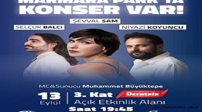 MARMARA PARK 13. YILINI BİR KONSERLE KUTLUYOR