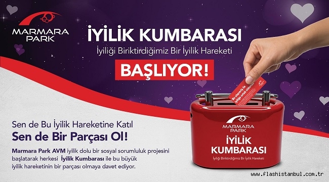 MARMARA PARK AVM'DEKİ KUMBARA İYİLİĞE DÖNÜŞÜYOR