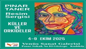 PINAR TANER'İN "KÜLLER VE ORKİDELER" TEMALI RESİM SERGİSİ VENÜS SANAT GALERİSİ'NDE AÇILIYOR 