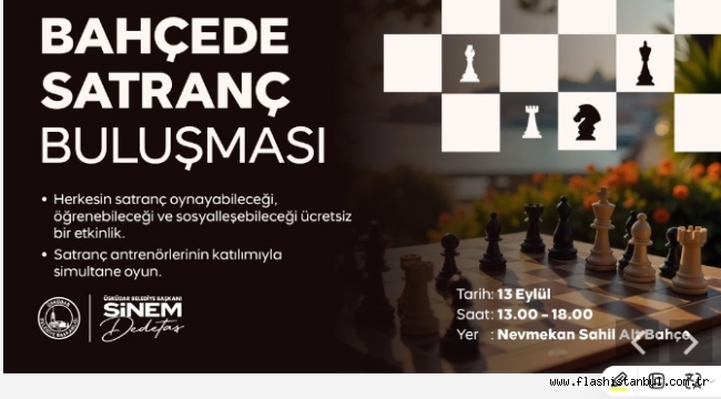 ÜSKÜDAR'DA ''BAHÇEDE SATRANÇ BULUŞMASI'' GERÇEKLEŞECEK