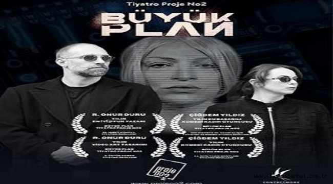"BÜYÜK PLAN" 10 KASIM'DA ALAN KADIKÖY'DE SEYİRCİ İLE BULUŞACAK
