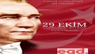 EGD: "CUMHURİYETİMİZİN 102. YILINI GURUR VE COŞKUYLA KUTLUYORUZ"