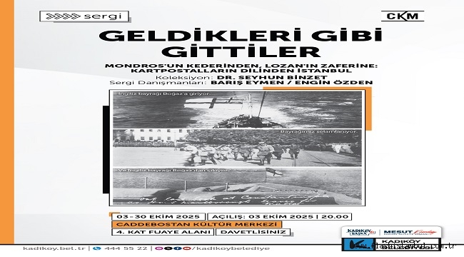 "GELDİKLERİ GİBİ GİTTİLER" KARTPOSTAL SERGİSİ CKM'DE