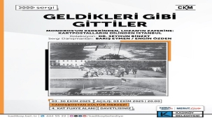 "GELDİKLERİ GİBİ GİTTİLER" KARTPOSTAL SERGİSİ CKM'DE