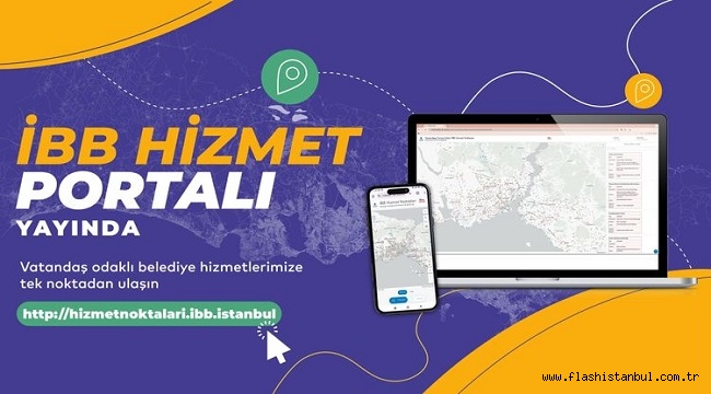İBB HİZMET NOKTALARI PORTALI YAYINDA