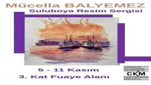 MÜCELLA BALYEMEZ'İN SULUBOYA "İSTANBUL VE NATÜRMORT" TEMALI KİŞİSEL SERGİSİ CKM'DE AÇILIYOR 