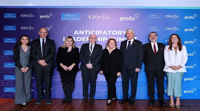SABANCI ÜNİVERSİTESİ'NDE BİLİME DAYALI "ÖNGÖRÜLÜ LİDERLİK ZİRVESİ" DÜZENLENDİ