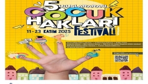 "5. ULUSLARARASI ÇOCUK HAKLARI FESTİVALİ" 11-23 KASIM'DA DÜZENLENİYOR