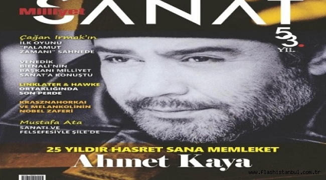 AHMET KAYA VEFATININ 25. YILINDA MİLLİYET SANAT KASIM SAYISINDA!