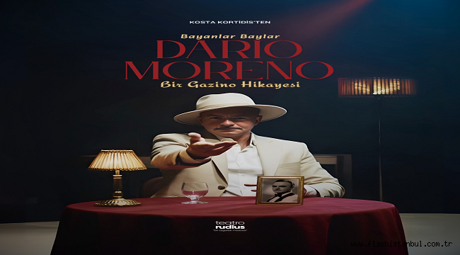 "BAYANLAR BAYLAR DARIO MORENO" 10 KASIM'DA ZORLU PSM'DE