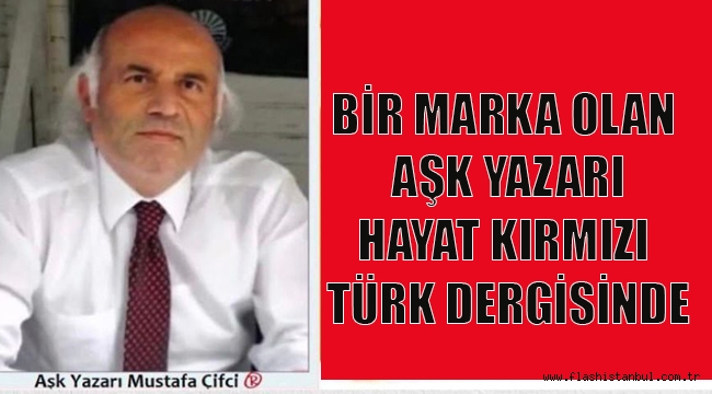 BİR MARKA OLAN AŞK YAZARI HAYAT KIRMIZI TÜRK DERGİSİNDE