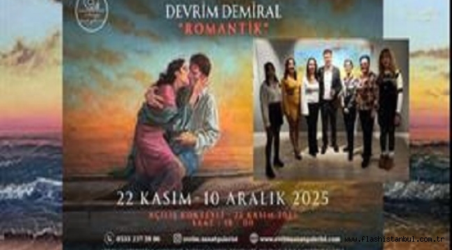 DEVRİM DEMİRAL'IN "ROMANTİK" TEMALI SERGİSİ EVRİM SANAT GALERİSİ'NDE AÇILDI