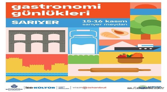  İSTANBUL'UN GASTRONOMİ GÜNLÜKLERİ, 15–16 KASIM'DA SARIYER'DE