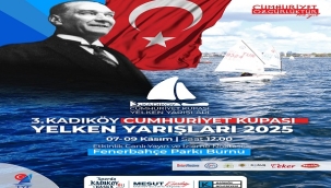 KADIKÖY CUMHURİYET KUPASI YELKEN YARIŞLARI BAŞLIYOR