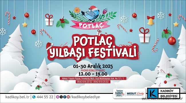 KADIKÖY'DE POTLAÇ YILBAŞI FESTİVALİ BAŞLIYOR