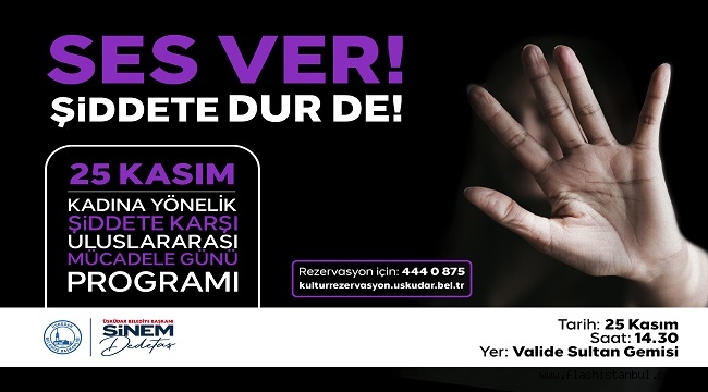 ÜSKÜDAR'DA "SES VER ŞİDDETE DUR DE" ETKİNLİĞİ DÜZENLENECEK