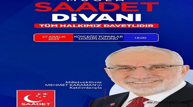 CEBRAİL TÜMENCİ: "MUĞLA SAADET DİVANI HALKIN SÖZÜNE AÇIK BİR BULUŞMA OLACAK"