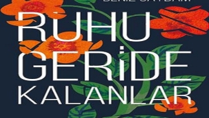 DENİZ SAYMAN'IN İLK ROMANI "RUHU GERİDE KALANLAR" KİTAPÇILARDA