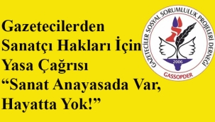 Gazetecilerden Sanatçı Hakları İçin Yasa Çağrıs "Sanat Anayasada Var, Hayatta Yok!"