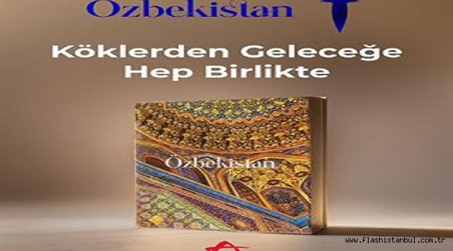 "MASALLAR ÜLKESİ ÖZBEKİSTAN" SERGİSİ AÇILDI