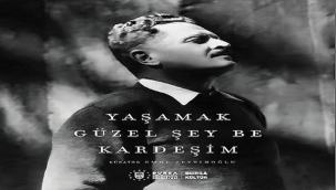 NÂZIM HİKMET 124. DOĞUM GÜNÜNDE BURSA'DA SÖZÜ, SESİ ve MÜZİĞİYLE YAŞADI