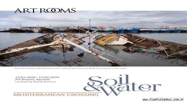 "SOIL & WATER: MEDITERRANEAN CROSSING" GİRNE ART ROOMS GALERİ'DE AÇILDI