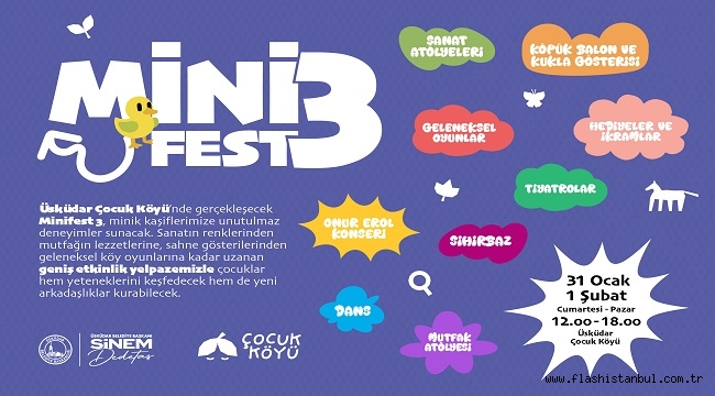 ÜSKÜDAR ÇOCUK KÖYÜ'NDE ''MİNİFEST 3'' ETKİNLİĞİ DÜZENLENECEK