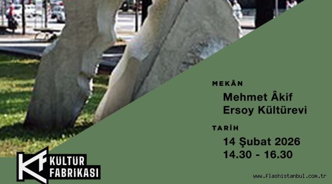 14 ŞUBAT'TA BURSALILARI KÜLTÜR FABRİKASI'NDA SANAT ve FELSEFE SÖYLEŞİLERİ BEKLİYOR