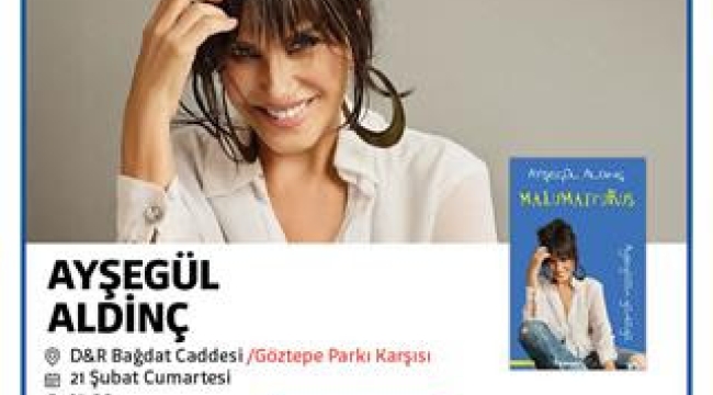 AYŞEGÜL ALDİNÇ D&R'DA HAYRANLARIYLA BULUŞACAK