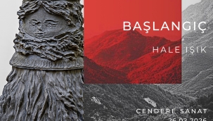 CENDERE SANAT'TA HALE IŞIK'IN KİŞİSEL SERGİSİ "BAŞLANGIÇ" ZİYARETE AÇILDI