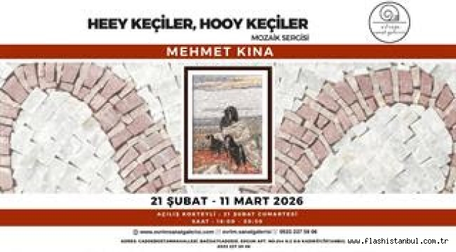 "HEEY KEÇİLER HOOY KEÇİLER" MOZAİK SERGİSİ AÇILDI