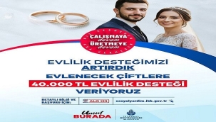 İBB EVLİLİK DESTEĞİNİ 40 BİN TL'YE ÇIKARTTI
