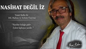 NASİHAT GEÇER. İZ KALIR.