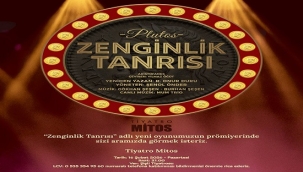 TİYATRO MİTOS'TAN "ZENGİNLİK TANRISI"OYUNU SEYİRCİ İLE BULUŞUYOR